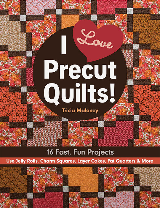 I Love Precut Quilts