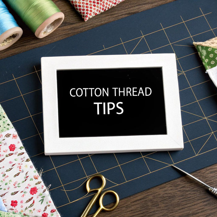 Quilting Essentials: 100 cotton thread tips