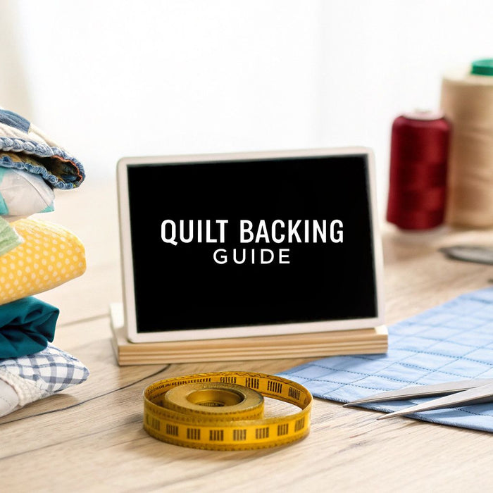 A Complete Guide to Backing Fabric for Quilts