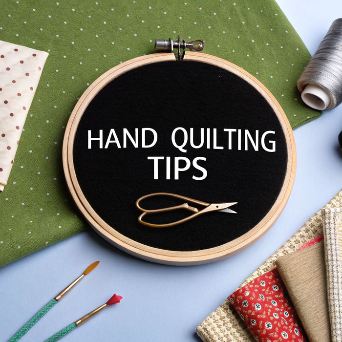 Top Tips for beginning hand quilting: A Beginner's Guide