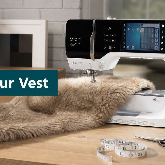 BERNINA 880 Plus Features: How to Sew a Faux-Fur Vest