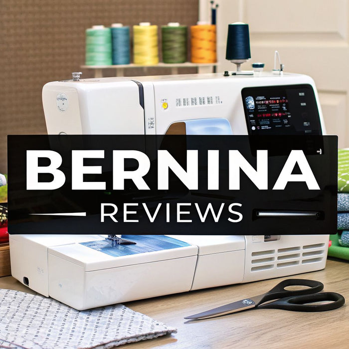 2026 BERNINA Sewing Machine Reviews A Quilter's Guide