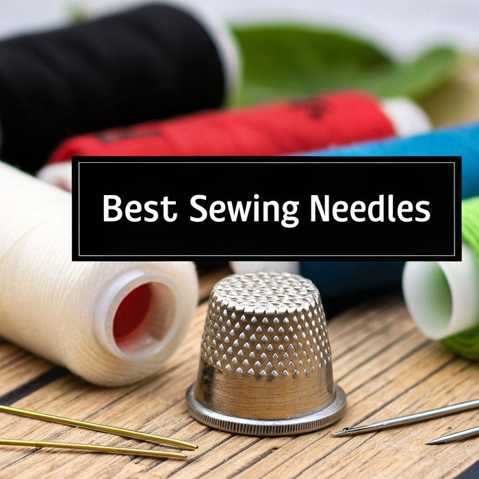 Explore best needles for hand sewing: Essential tips & picks