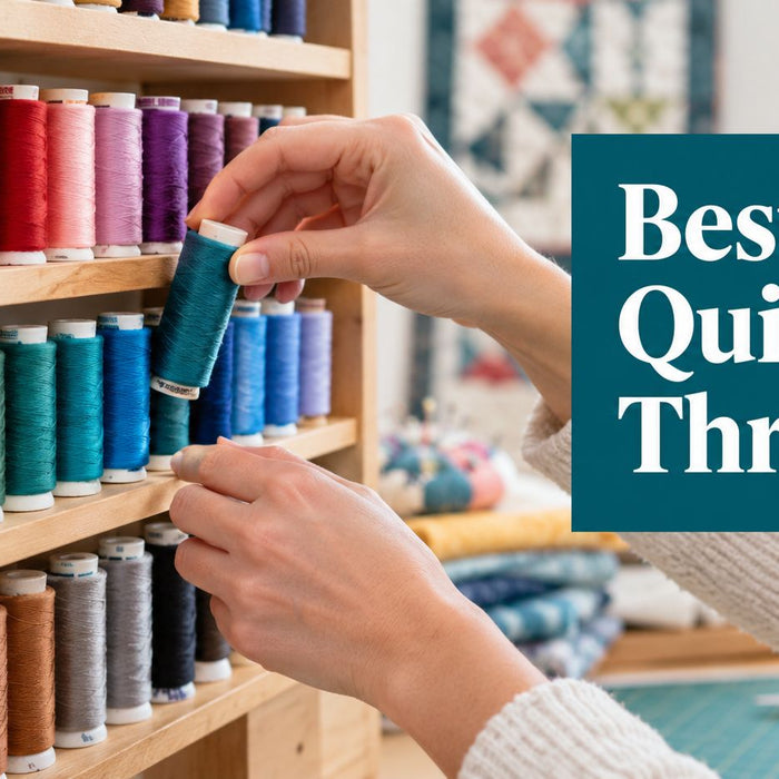 Best Quilting Thread: The Ultimate Guide for Every Project