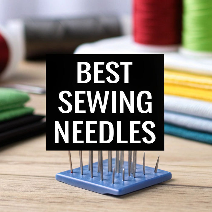 Finding the Best Sewing Machine Needles