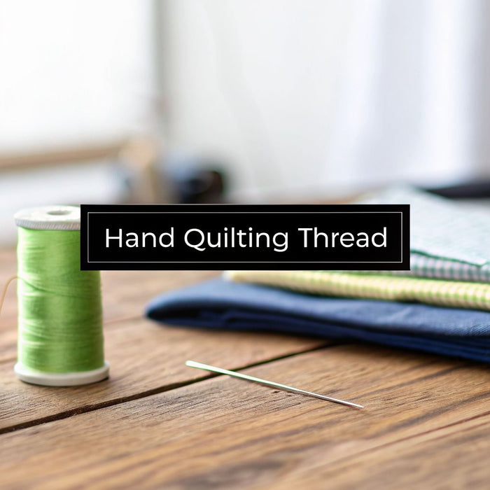 Finding the Best Thread for Hand Quilting A Crafter's Guide