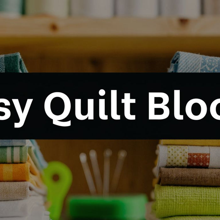 8 Easy Quilt Blocks for Beginners