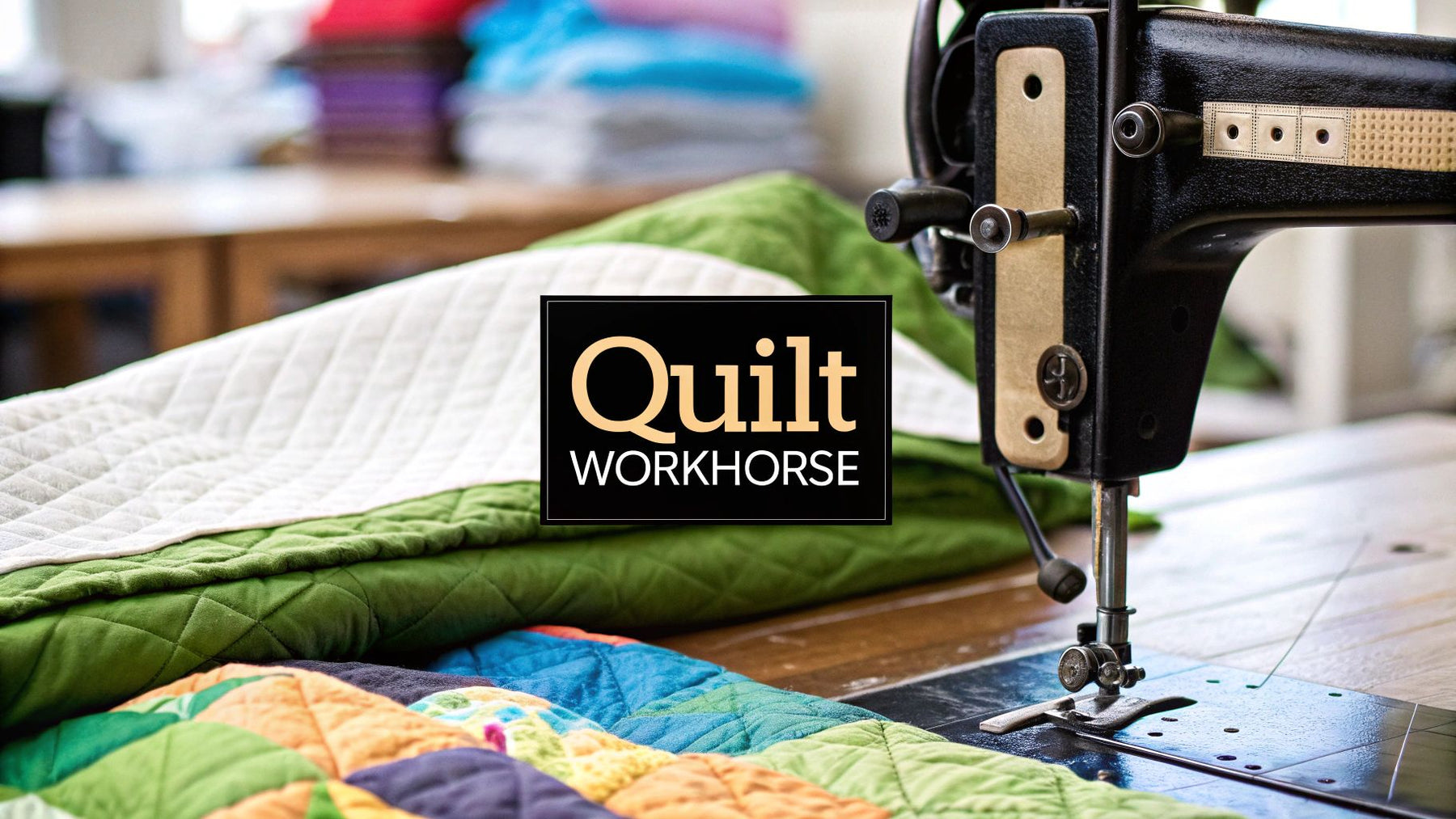 Heavy Duty Sewing Machines for Quilters