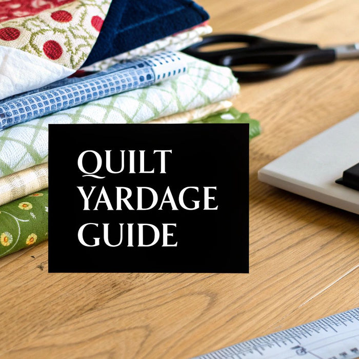 Calculating Yardage for Quilts: Easy Tips & Tools