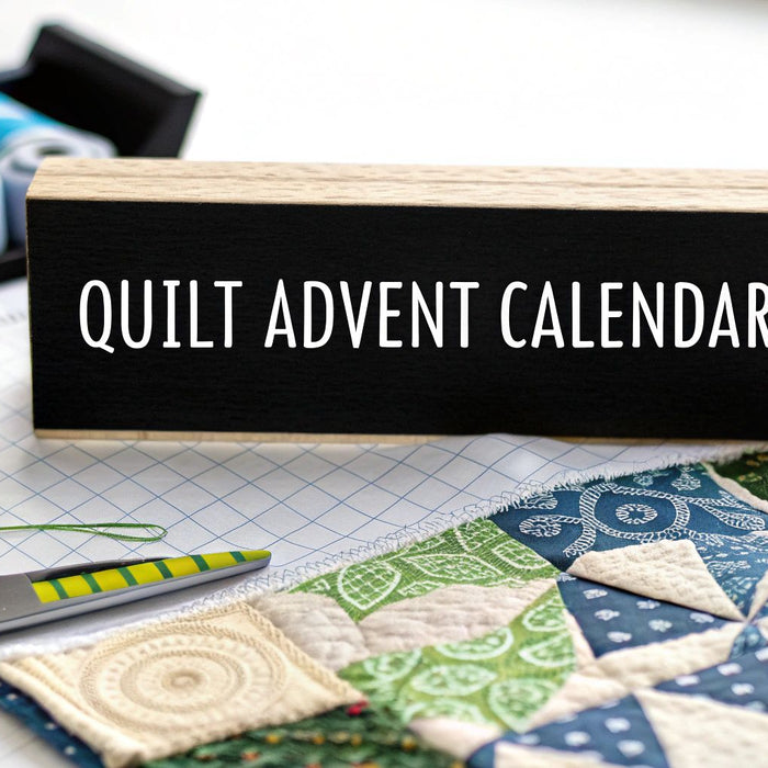 Create a Quilt Advent Calendar You'll Cherish