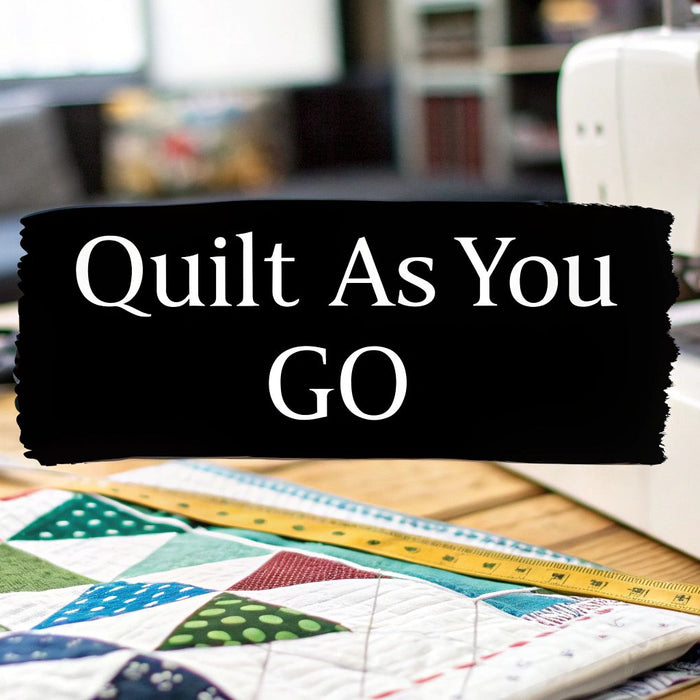 How to Quilt As You Go A Beginner's Practical Guide