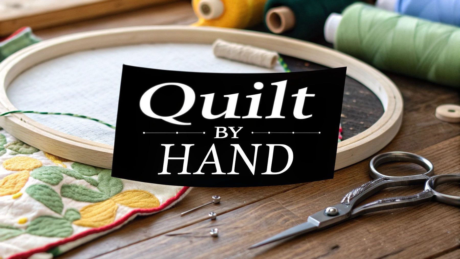A Beginner's Guide on How to Quilt by Hand Stitch