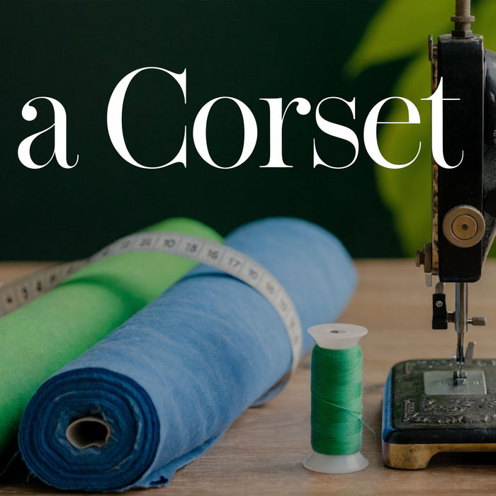 How to Sew a Corset A Beginner's Guide