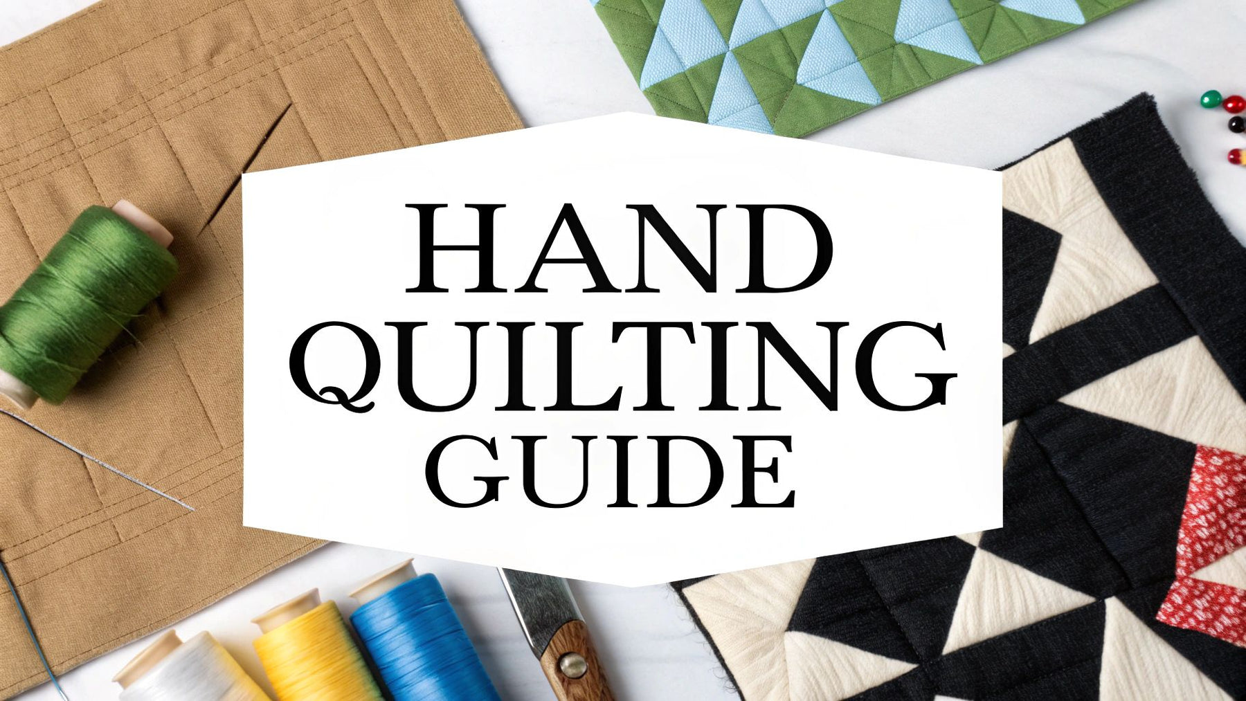 How to Sew a Quilt by Hand A Beginner's Guide