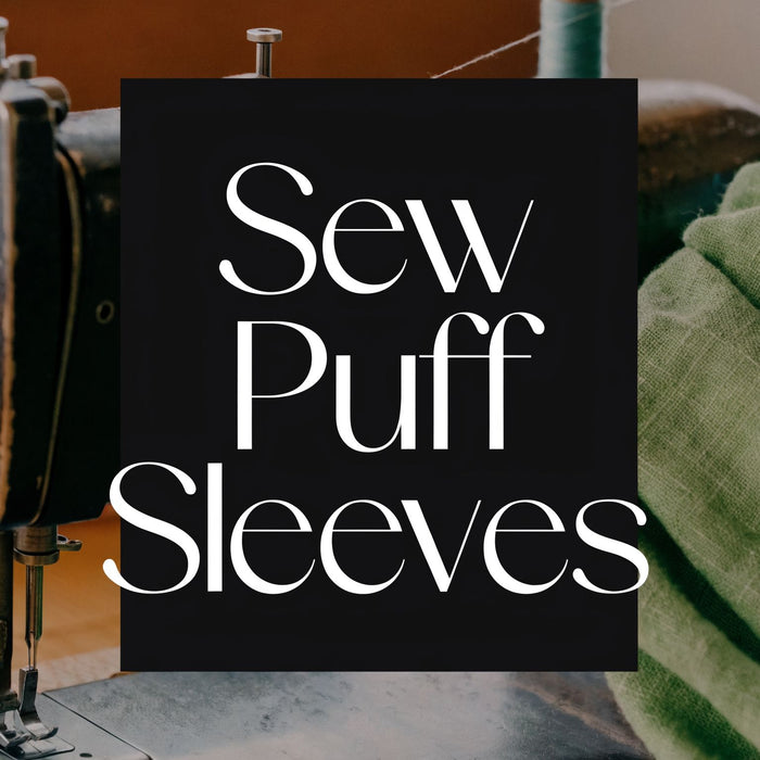 Learn How to Sew Puff Sleeves Today!