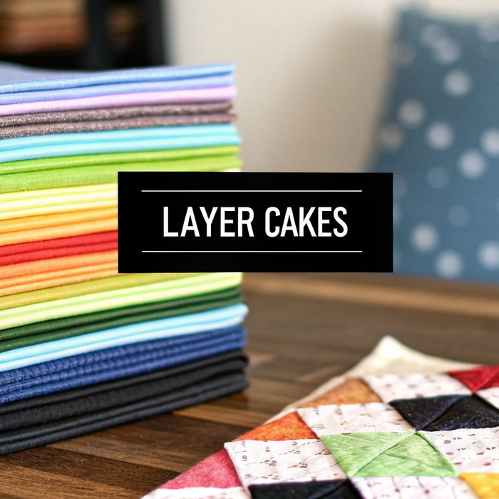 A Quilter's Guide to Layer Cakes for Quilting