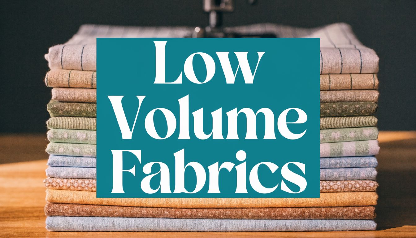 Low Volume Quilting Fabrics: A Complete How-To Guide