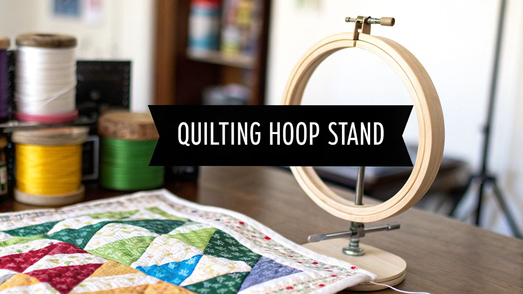 Your Ultimate Guide to the Quilting Hoop with Stand