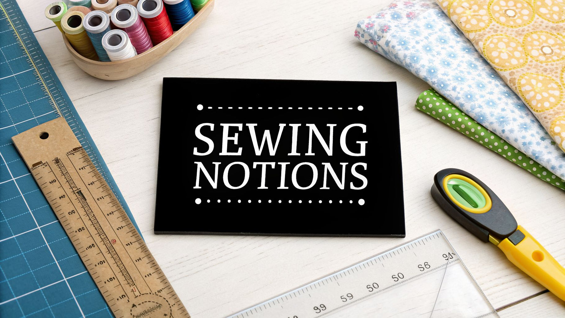 Your Guide to Sewing Notions and Supplies