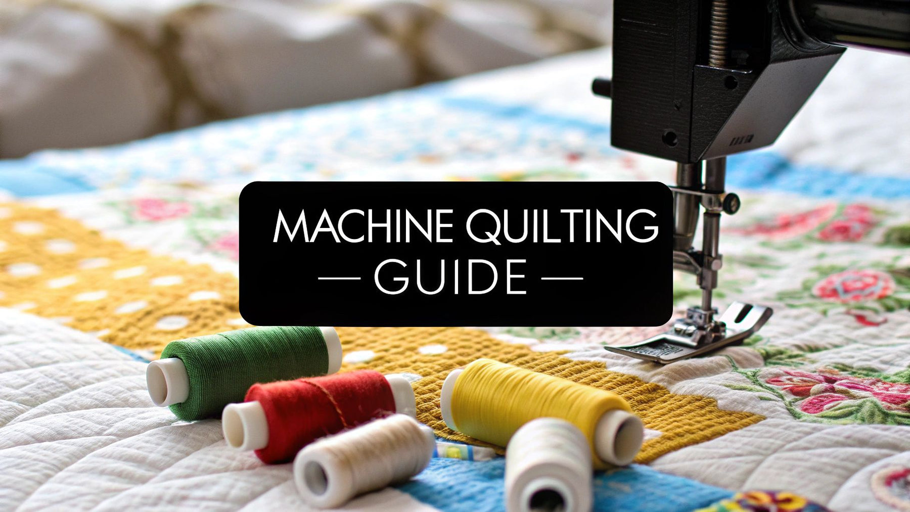 Thread Machine Quilting: The Ultimate Guide to thread machine quilting