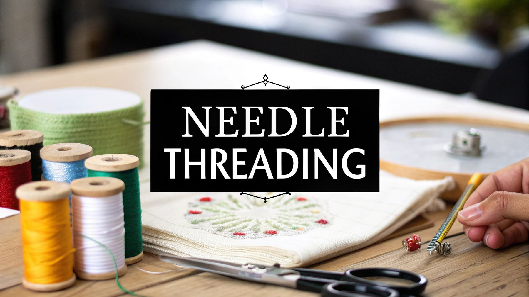 Threading Embroidery Needle: A Simple Guide to threading embroidery needle