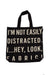 I'm Not Easliy Distracted Tote