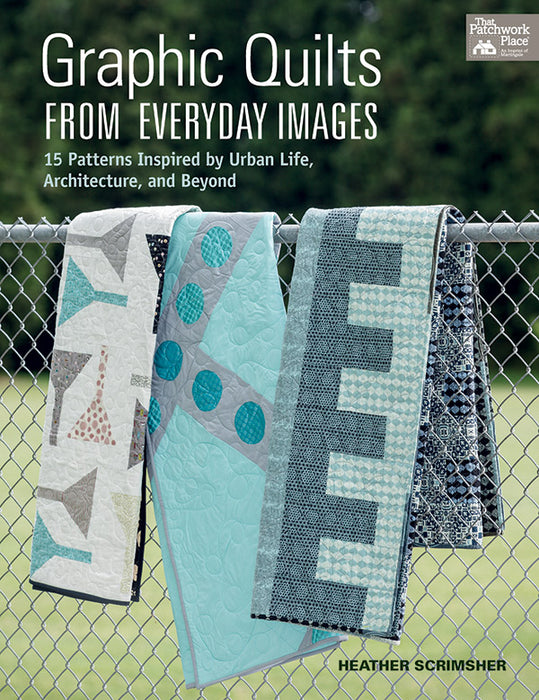 Graphic Quilts From Everyday Images