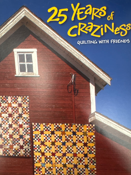 25 Years of Craziness Quilting with Friends