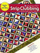 Strip Clubbing: Fast & East Quilts With 2 1/2 Strips by Cozy Quilt Designs