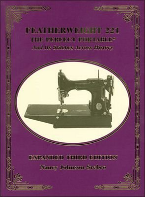 Featherweight 221: The Perfect Portable by Nancy Johnson-Srebro