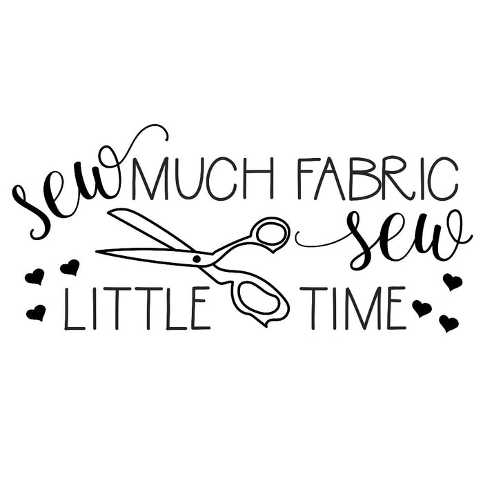 Sew Much Fabric Sew Little Time Fabric Panel