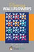 Blooming Wallflowers Quilt Pattern