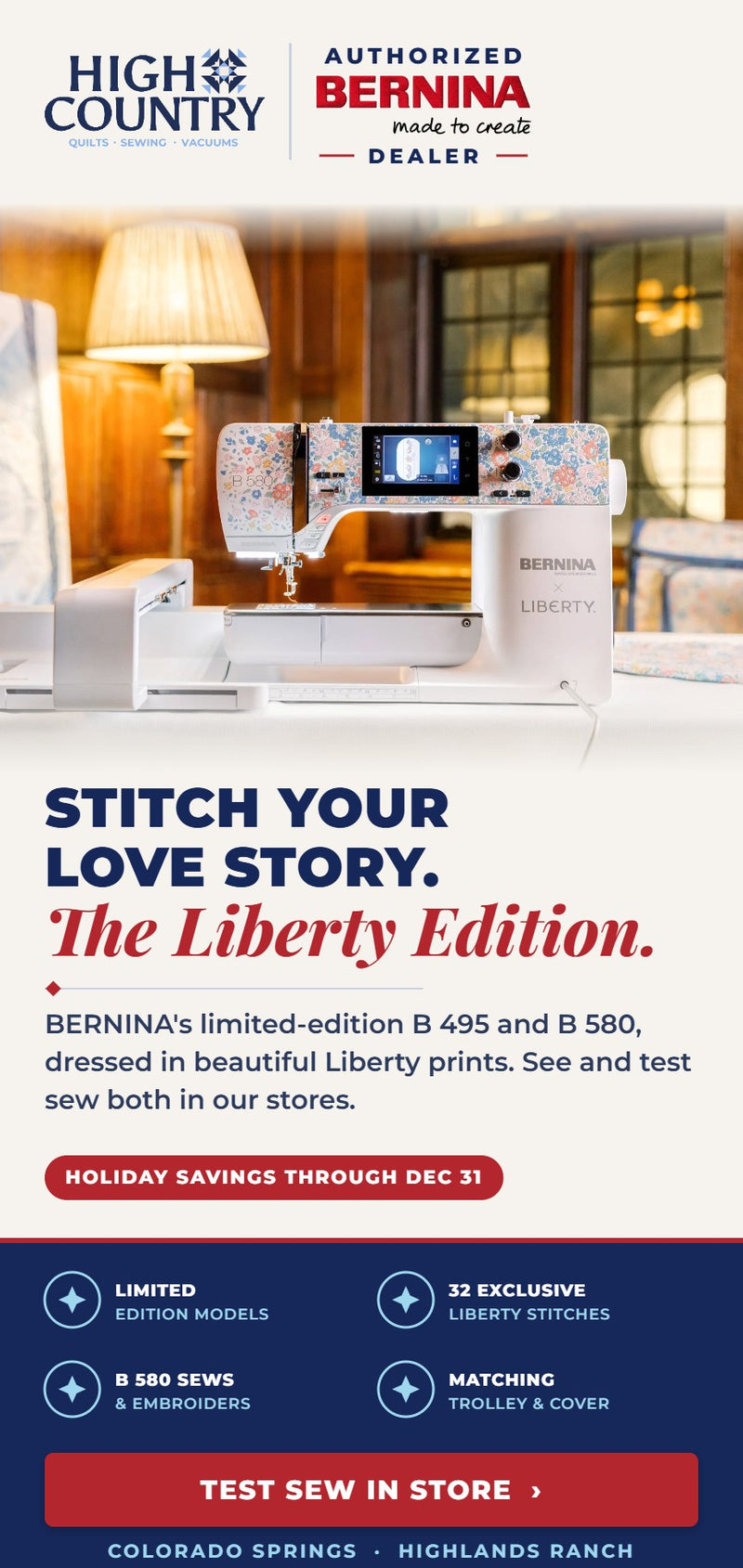 BERNINA B 495 and B 580 Liberty Edition sewing machines at High Country Quilts, authorized BERNINA dealer. Holiday Savings through Dec 31. Test sew in store in Colorado Springs or Highlands Ranch.