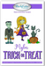 Mylar Trick or Treat Embroidery Designs 
