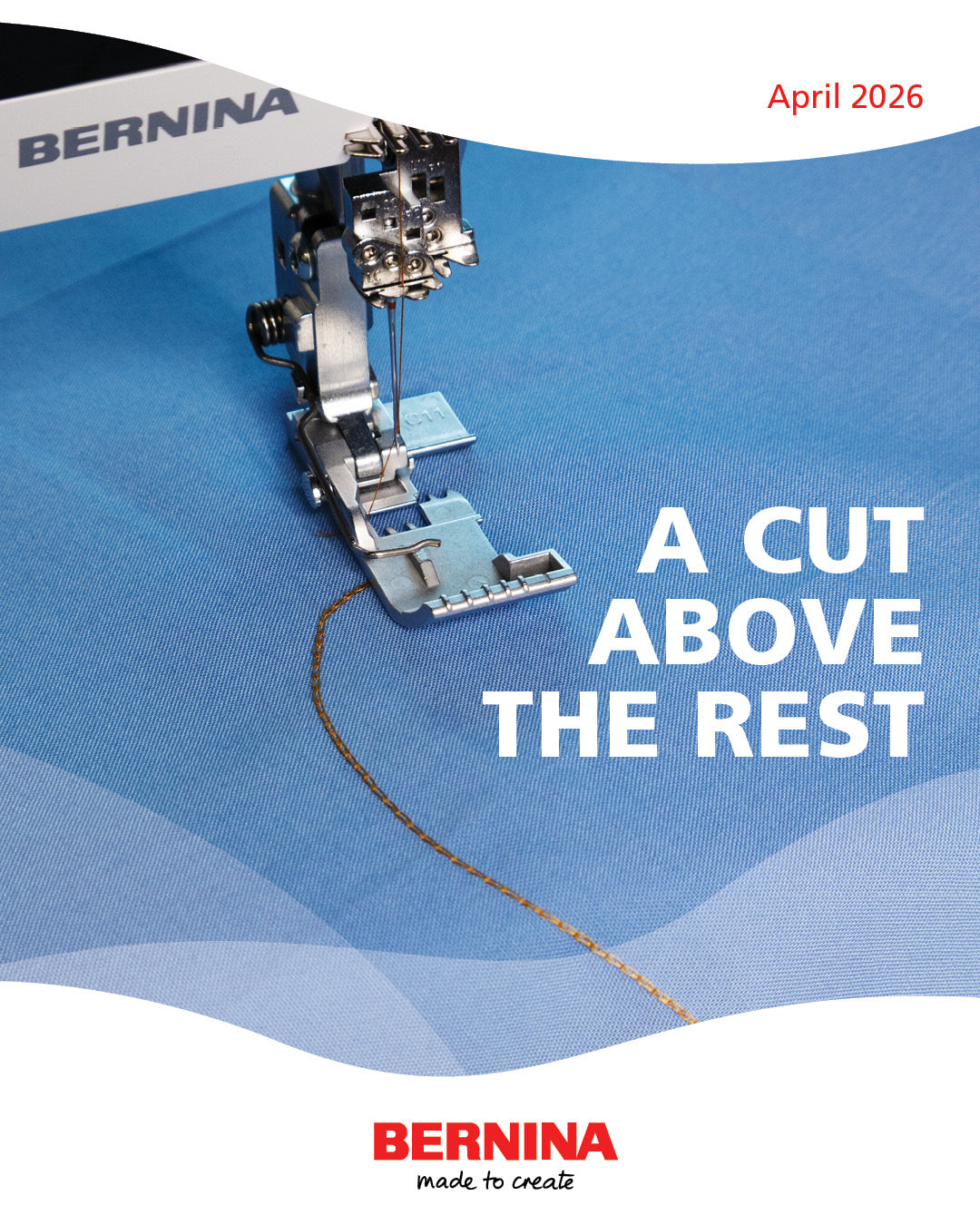 BERNINA - A Cut Above The Rest - National Serger Month April 2026